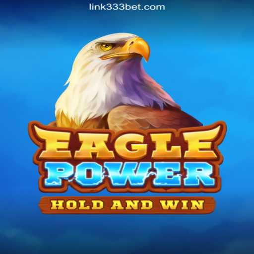 EaglePower: Dive into the Thrilling World of Slots with 333BET.COM