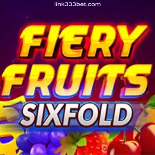 FieryFruitsSixFold: The Latest Thrill on 333BET.COM
