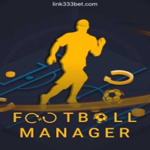 Exploring the World of Football Manager and 333BET.COM Platform: A Gaming Phenomenon