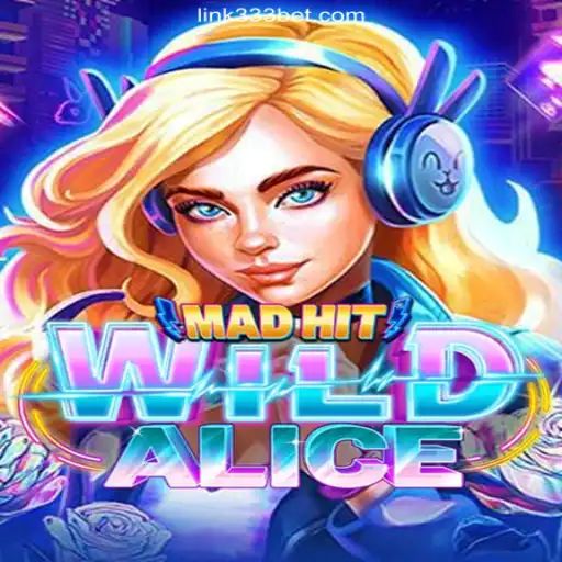 Discover the Thrills of MadHitWildAlice on 333BET.COM Platform-Oficial Slots Brasil #1