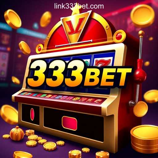 An Insight into Slots on 333BET.COM Platform-Oficial Slots Brasil #1